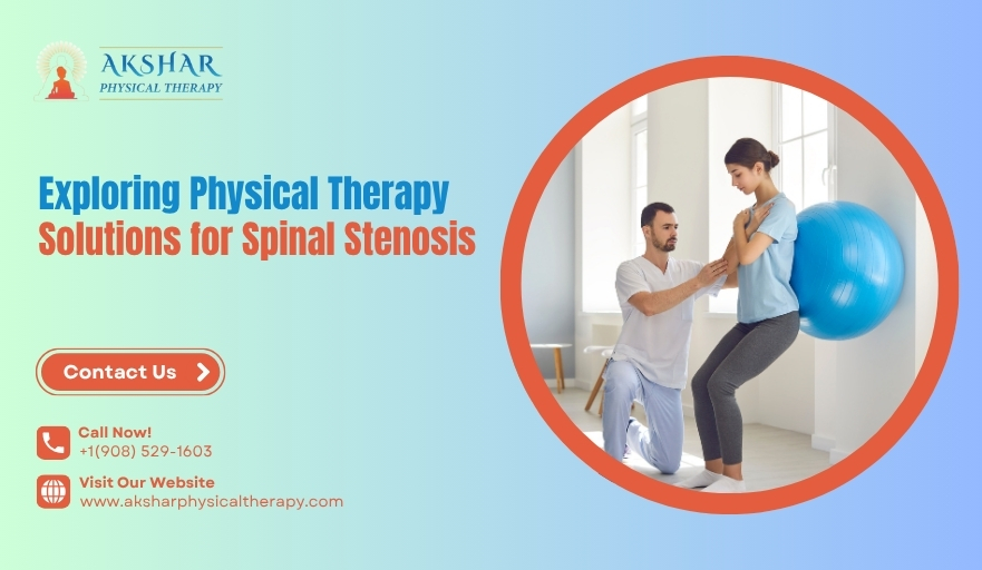 Exploring Physical Therapy Solutions for Spinal Stenosis